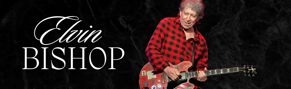 Elvin Bishop - Where Music Meets The Soul® - The Official Site