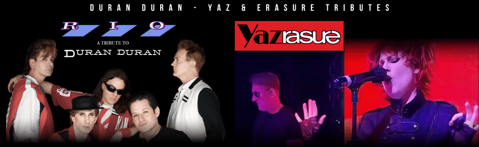 Duran Duran Tribute by Rio & Yaz & Erasure Tribute by Yazrasure